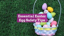 Essential Easter Egg Safety Tips