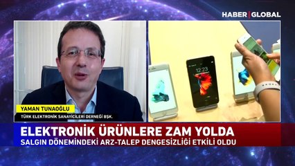 Elektronik ürünlere zam beklentisi! Tunaoğlu: Yüzde 30'lara varan artışlar gündeme gelebilir