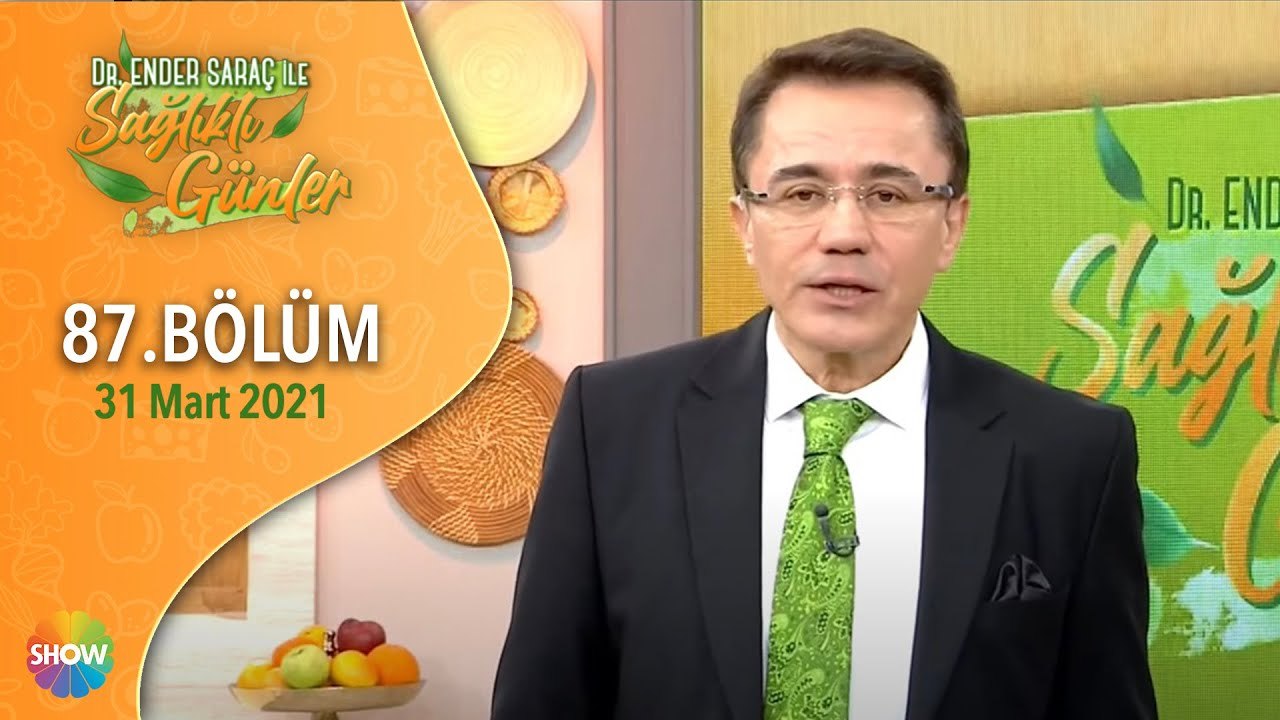 Dr. Ender Saraç ile Sağlıklı Günler 87.Bölüm | 31 Mart 2021