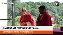 Emotivo Vía Crucis en Santa Ana