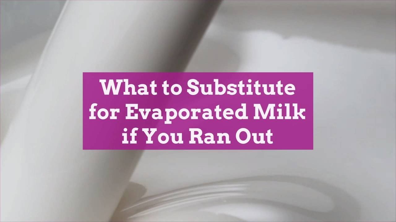 What to Substitute for Evaporated Milk if You R...