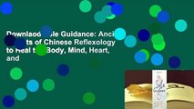 Downlaod Sole Guidance: Ancient Secrets of Chinese Reflexology to Heal the Body, Mind, Heart, and