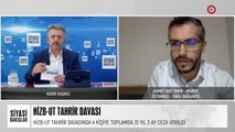 Hizb-ut Tahrir Davası _ Pandemi Kısıtlamaları _ Çin Dışişleri Bakanının Türkiye Ziyareti