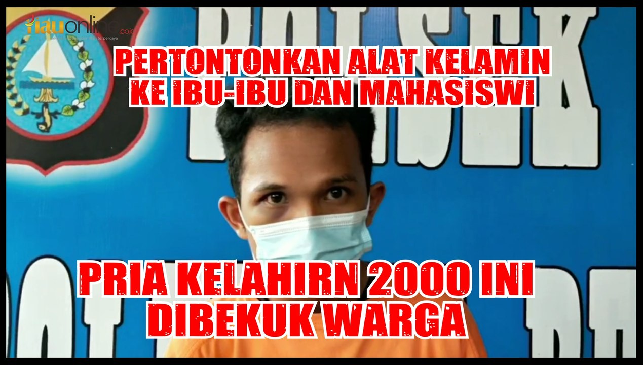 PERTONTONKAN ALAT VITAL KE KAUM HAWA !! PRIA KELAHIRAN 2000 DI BEKUK WARGA PEKANBARU !!
