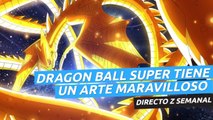 Dragon Ball Super tiene un arte maravilloso - Directo Z 01x31