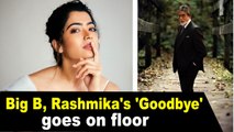 Amitabh Bachchan and Rashmika Mandann's  'Goodbye' goes on floors