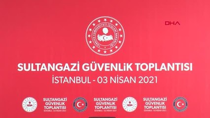 İÇİŞLERİ BAKANI SOYLU SULTANGAZİ GÜVENLİK TOPLANTISINA KATILDI