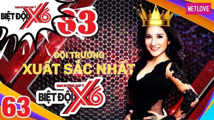 Biệt Đội X6 - Tập 63: Khi sao Việt náo loạn giành quyền đội trưởng