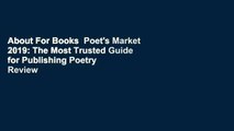 About For Books  Poet's Market 2019: The Most Trusted Guide for Publishing Poetry  Review