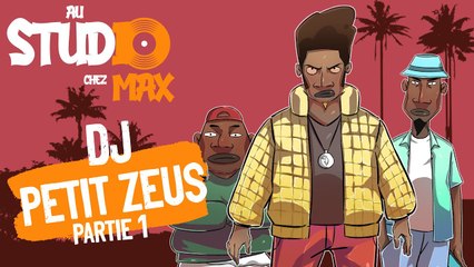 Au Studio Chez Max Episode 1 - DJ Petit Zeus 1