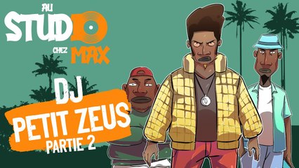 Au Studio Chez Max Épisode 2 - DJ Petit Zeus 2