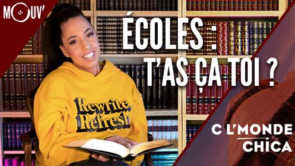C l'monde Chica : écoles, t'as ça toi ?
