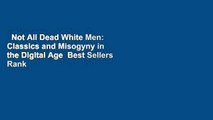 Not All Dead White Men: Classics and Misogyny in the Digital Age  Best Sellers Rank : #5