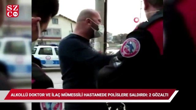 Alkollü doktor ve ilaç mümessili hastanede polislere saldırdı