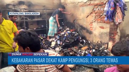 Pasar Dekat Kamp Pengungsi Rohingya di Bangladesh Terbakar, 3 Tewas