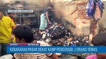 Pasar Dekat Kamp Pengungsi Rohingya di Bangladesh Terbakar, 3 Tewas