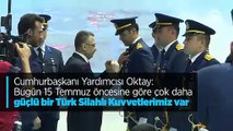 Cumhurbaşkanı Yardımcısı Fuat Oktay: Bugün çok daha güçlü bir Türk Silahlı Kuvvetlerimiz var
