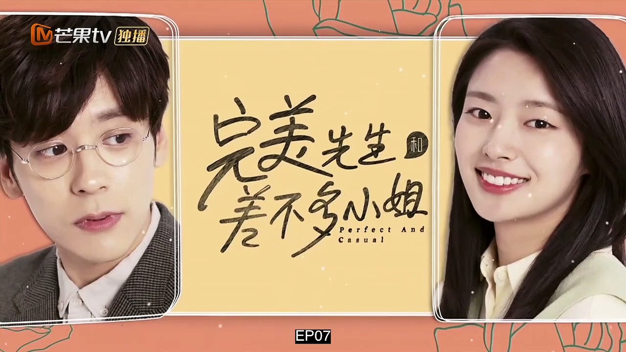 Fanmade 完美先生和差不多小姐 FULL ENG Sub Perfect And Casual EP07
