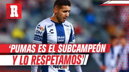 Ismael Sosa: 'Pumas es el Subcampeón y lo respetamos, pero Pachuca tiene que ganar'