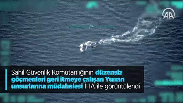 Sahil Güvenlik Komutanlığının düzensiz göçmenleri geri itmeye çalışan Yunan unsurlarına müdahalesi İHA ile görüntülendi