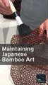 Maintaining Japanese Bamboo Art