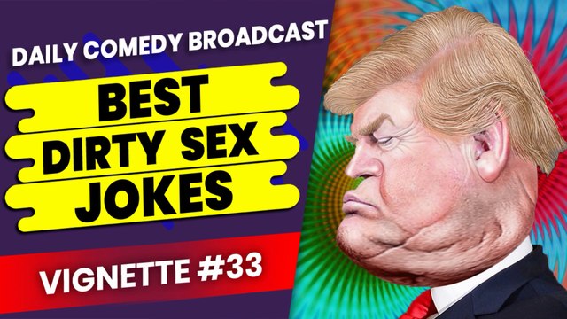 Offensive Dirty Jokes | Clever Dirty Jokes | Nastiest Dirty Jokes | Vignette #33