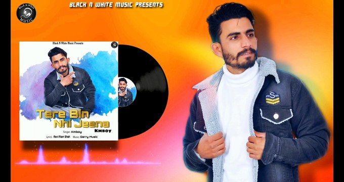 Latest Punjabi Songs 2021 | Tere Bin Nhi Jeena | Kmboy | Punjabi Romantic Songs | Romantic Songs