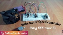 How to add speed controller to any DC motor using 555 Timer IC|| PWM  using 555|| Indian Electronics