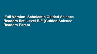 Full Version  Scholastic Guided Science Readers Set, Level E-F (Guided Science Readers Parent