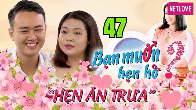 Hẹn Ăn Trưa - Tập 47: Hotboy piano ĐÀO HOA toát mồ hôi vì bạn gái quá giống NGƯỜI YÊU CŨ hay ghen