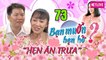 Hẹn Ăn Trưa - Tập 73:  Chàng Tài xế Biên Hòa được con gái 7 tuổi se duyên cho cô giáo Bình Phước