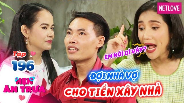 Hẹn Ăn Trưa - Tập 196: Chàng trai dự trữ sẵn đất ĐỢI NHÀ VỢ cho tiền xây nhà cô giáo TỪ CHỐI THẲNG