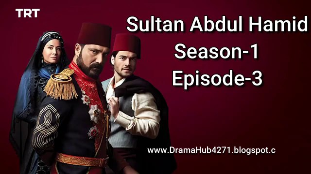 Payitaht-Sultan Abdul Hamid (Urdu/Hindi Dubbing) | Episode 3 - Season 1 | DramaHub4271