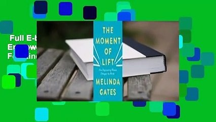 Full E-book  The Moment of Lift: How Empowering Women Changes the World  For Kindle
