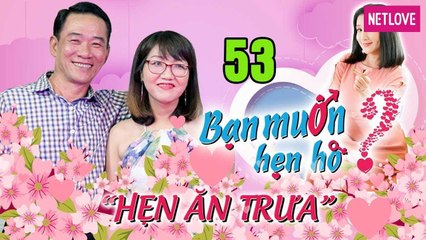 Hẹn Ăn Trưa - Tập 53: Bà mối Cát Tường về phe cô giáo U40 hỏi xoáy lòi tật keo kiệt của chàng 3 vợ