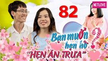 Hẹn Ăn Trưa - Tập 82: Bà mối Cát Tường lật giở bí mật động trời của chàng U35 'thi rớt' BMHH 4 năm