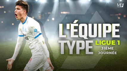 LIGUE 1 : L'ÉQUIPE TYPE DE LA 31ÈME JOURNÉE