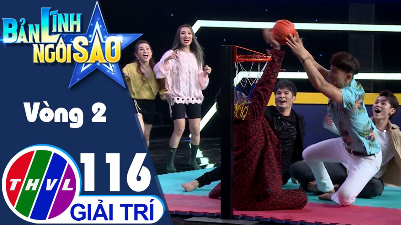 Bản lĩnh ngôi sao - Tập 116: Vòng 2 - Cú thảy thần tốc