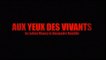 Aux Yeux des Vivants (2014) HD Streaming VF