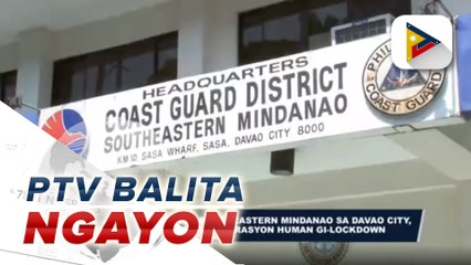 Coast Guard District Southeastern Mindanao sa Davao City, nakabalik na sa operasyon human gi-lockdown
