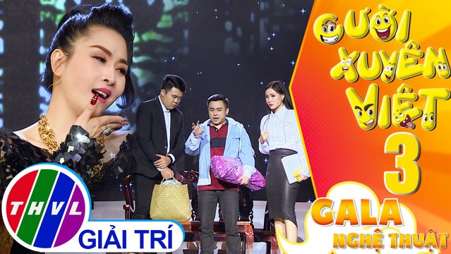 Gala nghệ thuật Cười xuyên Việt - Tập 3: Hài kịch Lừa đảo gặp đào lửa - Kiều Oanh, Hữu Tín, Lê Nghĩa, Hoàng Khôi, Quỳnh Hồ