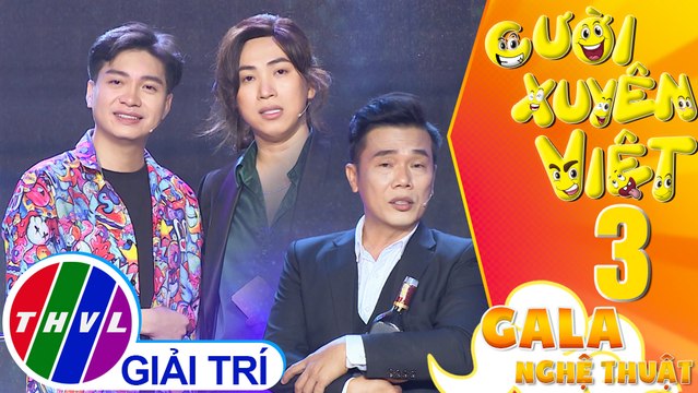 Gala nghệ thuật Cười xuyên Việt - Tập 3: Hoạt cảnh Xôm nhất xóm - Bảo Anh, Hữu Đằng, Diễm Phương, Lê Minh Trung, Lâm Quốc Khải, Nhật Trường
