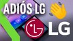 ADIÓS A LG | ¡¡Es oficial!! LG cierra su división de móviles en todo el mundo
