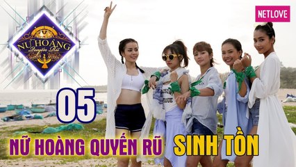 Nữ Hoàng Quyến Rũ - Tập 05: Cuộc chiến sinh tồn