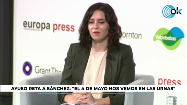 Ayuso reta a Sánchez: Se lo digo mirándole a los ojos, el 4 de mayo nos vemos en las urnas”