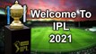 IPL 2021க்கு தயாராகுங்கள்! April 9 முதல் திருவிழா ஆரம்பம் | OneIndia Tamil