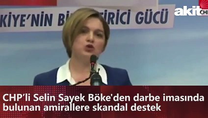 CHP’li Selin Sayek Böke'den darbe imasında bulunan amirallere skandal destek