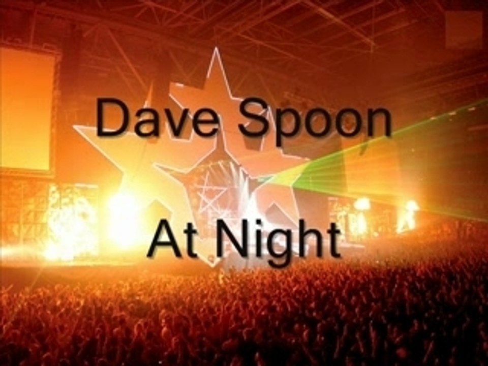 Dave spoon - at night