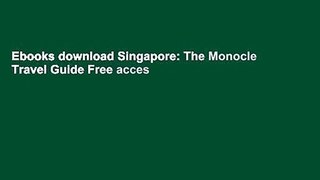 Ebooks download Singapore: The Monocle Travel Guide Free acces