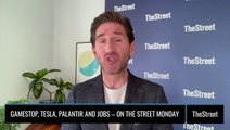 GameStop, Tesla, Palantir and Jobs – On TheStreet Monday